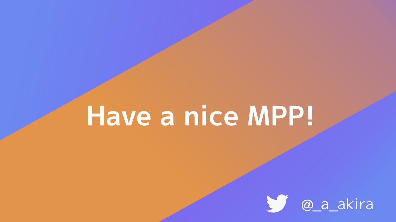 Have a nice MPP